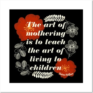 THE ART OF MOTHERING QUOTE Posters and Art